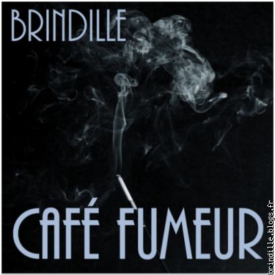 Brindille - Café Fumeur - Label de Nuit
